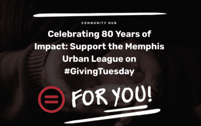 Celebrating 80 Years of Impact: Support the Memphis Urban League on GivingTuesday
